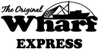 THE ORIGINAL WHARF EXPRESS logo