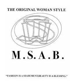 THE ORIGINAL WOMAN STYLE M.S.A.B. T W S "FASHION IS A STATEMENT, BEAUTY IS A BLESSING." logo