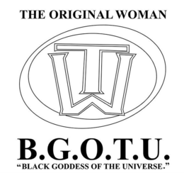 THE ORIGINAL WOMAN TM B.G.O.T.U. "BLACK GODDESS OF THE UNIVERSE." logo