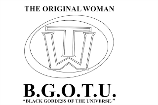 THE ORIGINAL WOMAN TOW B.G.O.T.U. "BLACK GODDESS OF THE UNIVERSE." logo