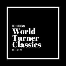 THE ORIGINAL WORLD TURNER CLASSICS EST.2021 logo