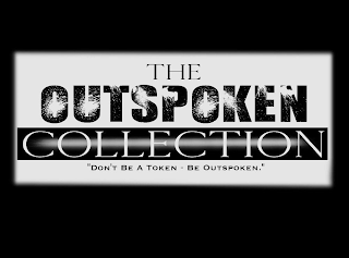 THE OUTSPOKEN COLLECTION "DON'T BE A TOKEN - BE OUTSPOKEN." logo