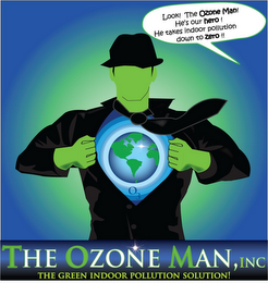 THE OZONE MAN, INC ,"THE GREEN INDOOR POLLUTION SOLUTION!" LOOK! THE OZONE MAN! HE'S OUR HERO! HE TAKES INDOOR POLLUTION DOWN TO ZERO!! logo