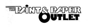 THE PAINT & PAPER OUTLET