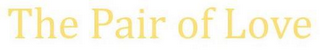 THE PAIR OF LOVE logo