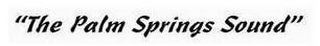 "THE PALM SPRING SOUND" logo