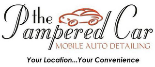 THE PAMPERED CAR MOBILE AUTO DETAILING YOUR LOCATION...YOUR CONVENIENCE logo