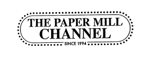 THE PAPER MILL CHANNEL SINCE 1994 logo