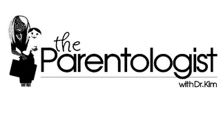 THE PARENTOLOGIST WITH DR. KIM logo