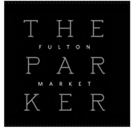 THE PARKER FULTON MARKET logo