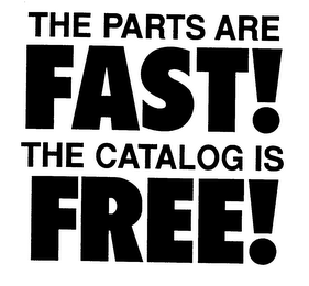 THE PARTS ARE FAST! THE CATALOG IS FREE! logo