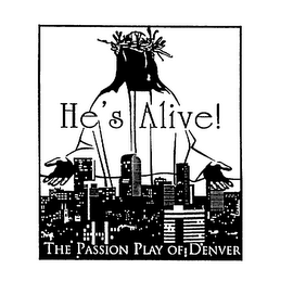 THE PASSION PLAY OF DENVER HE'S ALIVE! logo