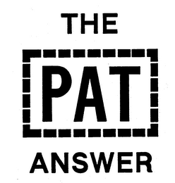 THE PAT ANSWER