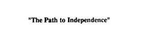 THE PATH TO INDEPENDENCE logo
