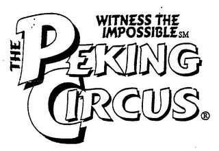 THE PEKING CIRCUS WITNESS THE IMPOSSIBLE logo