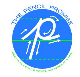 THE PENCIL PROMISE P REWRITING A CHILD'S FUTURE, ONE PENCIL AT A TIME logo