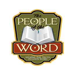 THE PEOPLE OF THE WORD SEEKING THE TRUTH IN GOD'S WORD logo