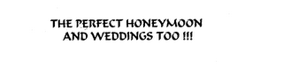 THE PERFECT HONEYMOON AND WEDDINGS TOO!!! logo