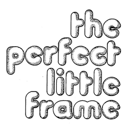 THE PERFECT LITTLE FRAME