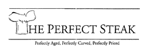 THE PERFECT STEAK PERFECTLY AGED, PERFECTLY CARVED, PERFECTLY PRICED logo
