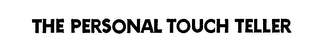 THE PERSONAL TOUCH TELLER logo