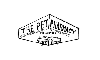 THE PET PHARMACY VETERINARIAN QUALITY - PET OWNER PRICES PET SUPPLIES RX OTC VACCINES logo