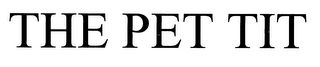 THE PET TIT logo