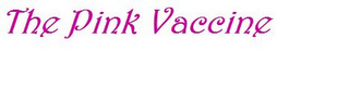 THE PINK VACCINE logo