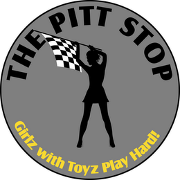 THE PITT STOP GIRLZ WITH TOYZ PLAY HARD! logo