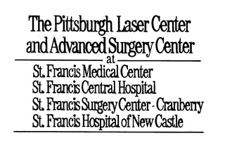 THE PITTSBURGH LASER CENTER AND ADVANCED SURGERY CENTER AT ST. FRANCIS MEDICAL CENTER ST. FRANCIS CENTRAL HOSPITAL ST. FRANCIS SURGERY CENTER-CRANBERRY ST. FRANCIS HOSPITAL OF NEW CASTLE logo