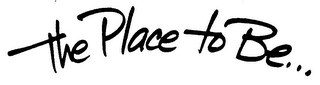 THE PLACE TO BE... logo
