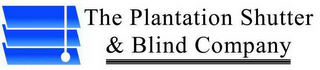 THE PLANTATION SHUTTER & BLIND COMPANY logo