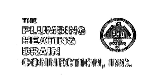 THE PLUMBING HEATING DRAIN CONNECTION, INC. ALWAYS AVAILABLE PLUMBING THE HEATING P.H.D. DRAIN CONNECTION INC. 24 HOUR SERVICE logo