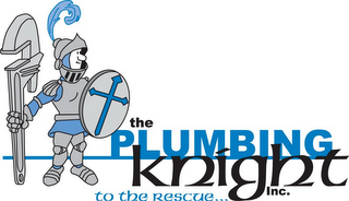 THE PLUMBING KNIGHT, INC. TO THE RESCUE... logo