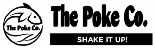 THE POKE CO. THE POKE CO. SHAKE IT UP! logo