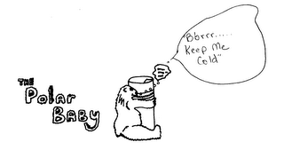 THE POLAR BABY " BBRRR... KEEP ME COLD" logo
