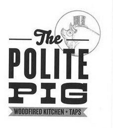 THE POLITE PIG WOODFIRED KITCHEN + TAPS