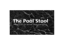 THE POOL STOOL BECAUSE IT'S BETTER THAN STANDING. logo