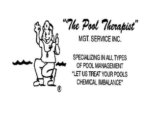 "THE POOL THERAPIST" MANAGEMENT SERVICE INC. SPECIALIZING IN ALL TYPES OF POOL MANAGEMENT "LET US TREAT YOUR POOLS CHEMICAL IMBALANCE" logo