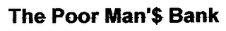 THE POOR MAN'$ BANK logo