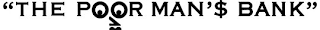 "THE POOR MAN'$ BANK" logo