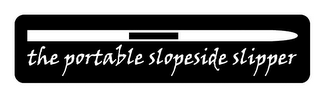 THE PORTABLE SLOPESIDE SLIPPER logo
