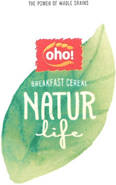 THE POWER OF WHOLE GRAINS OHO! BREAKFAST CEREAL NATUR LIFE logo