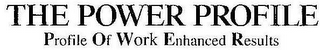 THE POWER PROFILE PROFILE OF WORK ENHANCED RESULTS logo