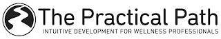 THE PRACTICAL PATH INTUITIVE DEVELOPMENT FOR WELLNESS PROFESSIONALS logo