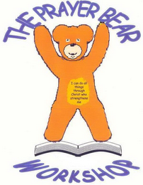 THE PRAYER BEAR WORKSHOP I CAN DO ALL THINGS THROUGH CHRIST WHO STRENGTHENS ME logo