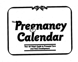 THE PREGNANCY CALENDAR YOUR 40-WEEK GUIDE TO PRENATAL CARE AND FETAL DEVELOPMENT logo