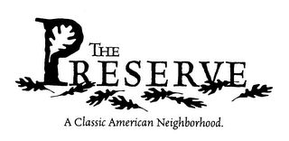 THE PRESERVE A CLASSIC AMERICAN NEIGHBORHOOD. logo