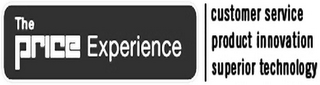 THE PRICE EXPERIENCE CUSTOMER SERVICE PRODUCT INNOVATION SUPERIOR TECHNOLOGY logo