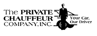 THE PRIVATE CHAUFFEUR COMPANY, INC. YOUR CAR OUR DRIVER logo